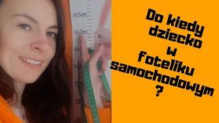 Do kiedy dziecko w foteliku samochodowym ?