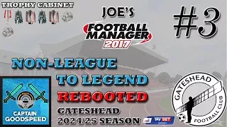 FM17 LLM Let's Play | Non-League to Legend REBOOTED (Gateshead) | S09 E03: BRINGING BACK OLD BOYS