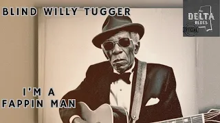 Blind Willy Tugger - I'm a Fappin Man