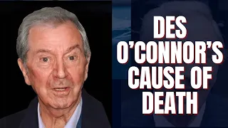 Des O’Connor’s Wife Reveals His Secret Cause of Death