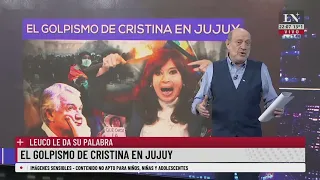 El golpismo de Cristina en Jujuy; el editorial de Alfredo Leuco