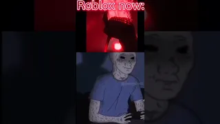 Roblox now vs Then (nostalgia😢😭😔)(Original video)