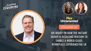 Joe Brady On How The Instant Group is Reducing Friction To Enable A World-Class Workplace Experience