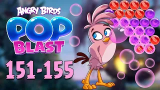 Angry Birds Pop Blast Gameplay Pt 30: Levels 151-155 - STELLA Unlocked!