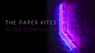 The Paper Kites - Bleed Confusion (twelvefour)
