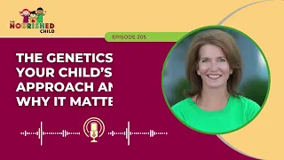 The Genetics of Your Child’s Food Approach and Why It Matters