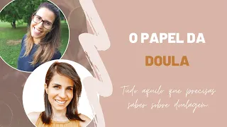 O papel da DOULA - tudo sobre doulagem