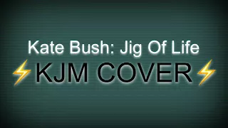 Kate Bush: Jig Of Life- KJM COVER KATIE JANE MCGLINCHEY