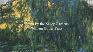 Down By The Salley Gardens a poem by William Butler Yeats