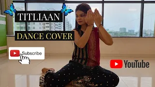 Titliaan - Dance cover | Dancing Feet | Harrdy Sandhu| Sargun Mehta |Afsana Khan