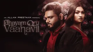 Idhayam Oru Vaanavil - Allan Preetham | Official Music Video