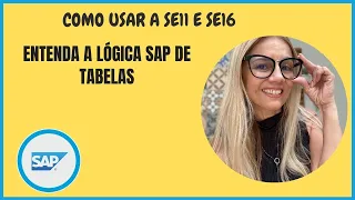 Como usar a SE11 e SE16 - Aprenda a lógica SAP com Tabelas