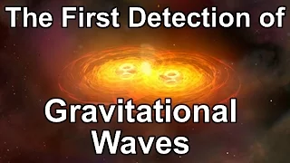 The First Detection of Gravitational Waves