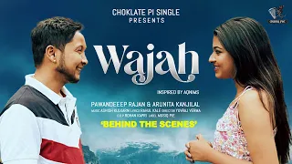 Wajah - BTS | Pawandeep Rajan & Arunita Kanjilal | Ashish K, Yuvraj, Rohan | Choklate Pi Single