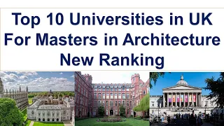 Top 10 UNIVERSITIES IN UK FOR MASTERS IN ARCHITECTURE New Ranking