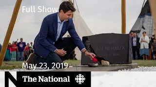 The National for May 23, 2019 — Chief Poundmaker, Fire Fight, Media Money