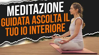 Meditazione Guidata Ascolta il Tuo Io Interiore