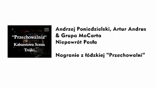 Andrzej Poniedzielski, Artur Andrus & Grupa MoCarta - Niepowrót posła