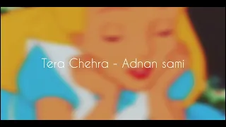 Tera Chehra by Adnan Sami (Slowed + Reverbed)