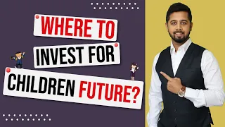How to invest money for child's future? Best investment for child's future