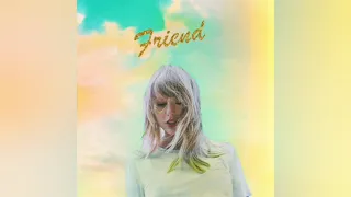 Taylor Swift - Friend (From The Vault) (Unreleased Song)