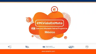 FIA Safe and Affordable Helmet Programme México - #MiSeguridadEnMoto - Ing. José Abed - Campaña