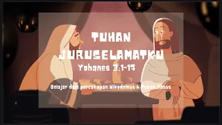 PERCAKAPAN NIKODEMUS & YESUS Cerita Alkitab Anak Sekolah Minggu TUHAN JURUSELAMATKU Yohanes 3:1-17