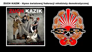 ZUCH KAZIK - Hymn Światowej Federacji Młodzieży Demokratycznej [OFFICIAL AUDIO]
