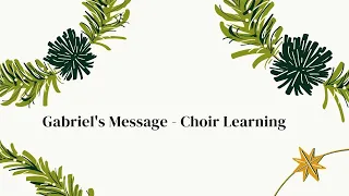 Gabriels Message - All Parts - Choir Learning
