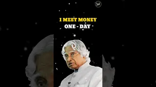 I Meet Money One Day 💸||APJ Abdul Kalam Sir Quotes|| WhatsApp status|| #shorts #youtubeshorts