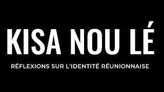 Kisa Nou Lé,  réflexions sur l'identité réunionnaise (FILM COMPLET)