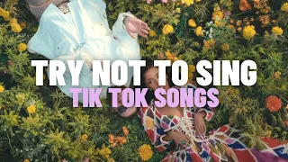 TRY NOT TO SING : TIKTOK SONGS *summer 2022*