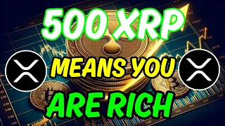500 XRP MEANS YOU'RE RICH - RIPPLE XRP NEWS - XRP RIPPLE RICH LIST