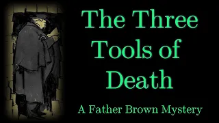 The Killing of an Optimist | The Three Tools of Death | A Father Brown Mystery
