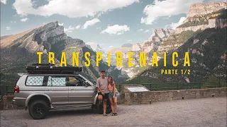 TRANSPIRENAICA en 4X4 | parte 1 / 2