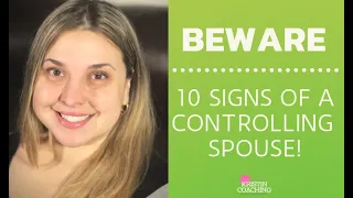 Do You Have A Controlling Spouse or Husband?!  [10 SIGNS]