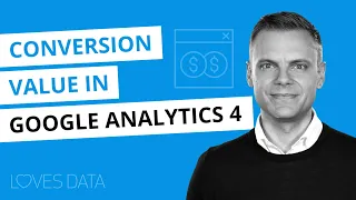 Google Analytics 4 (GA4) Conversion Value – How to assign a goal value in GA4