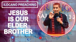 (ILOCANO PREACHING) JESUS IS OUR ELDER BROTHER