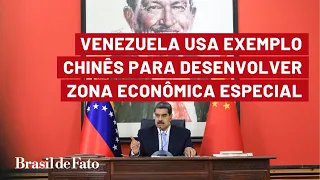 Venezuela usa exemplo chinês para desenvolver Zona Econômica Especial