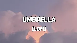 Umbrella (Lofi) | Slowed + Reeverb | Lovexlofi