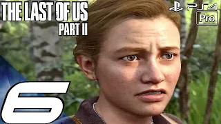 THE LAST OF US 2 - Gameplay Walkthrough Part 6 - Abby's Story (Full Game) PS4 PRO Let's Play
