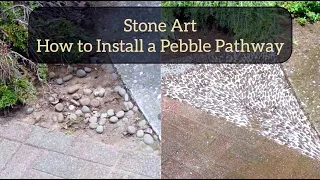 Stone Art, How I Built a Pebble Pathway