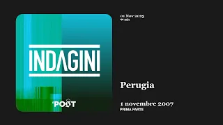 Indagini - Perugia - 1 novembre 2007 - Prima Parte