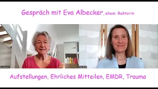 Aufstellungen / Ehrliches Mitteilen / EMDR /Trauma - Gespräch mit Eva Albecker # 1