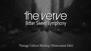 The Verve - Bittersweet Symphony (Amonita & Makebo Remix - Vintage Culture Mashup, Midscrazies Edit)