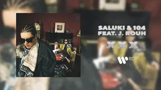 SALUKI & 104 — XXX (feat. J. ROUH) | Official Audio