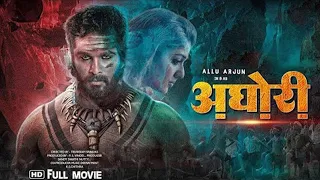 Aghori New 2023 Released Full Hindi Dubbed Action Movie | Allu Arjun New Blockbuster Movie 2023