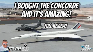 Microsoft Flight Simulator Xbox Series X￼ | I BOUGHT THE CONCORDE AND ITS AMAZING! #msfs2020