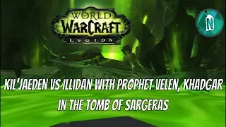 Kil'jaeden vs Illidan with Prophet Velen, Khadgar in The Tomb of Sargeras | WoW Legion patch 7.2.5