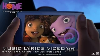 DreamWorks' HOME "Feel The Light" [Official Lyrics Video] By Jennifer Lopez